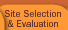 Site Selection & Evaluation